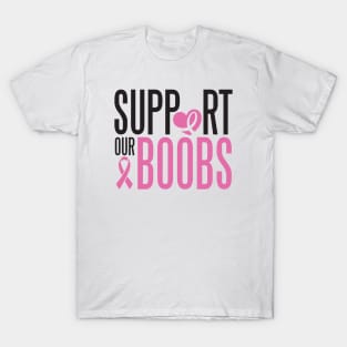 Support our b**bs! T-Shirt